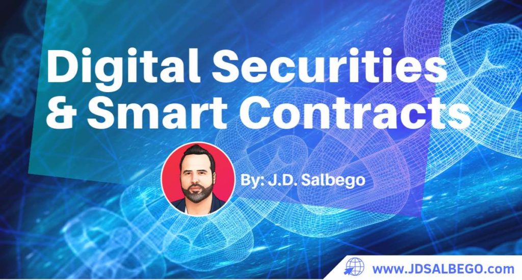 The Pros and Cons of Using Smart Contracts for Digitizing Securities by J.D. Salbego